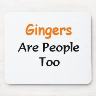 Gingers Are people too Mouse Mat