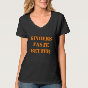Gingers Taste Better T-Shirt