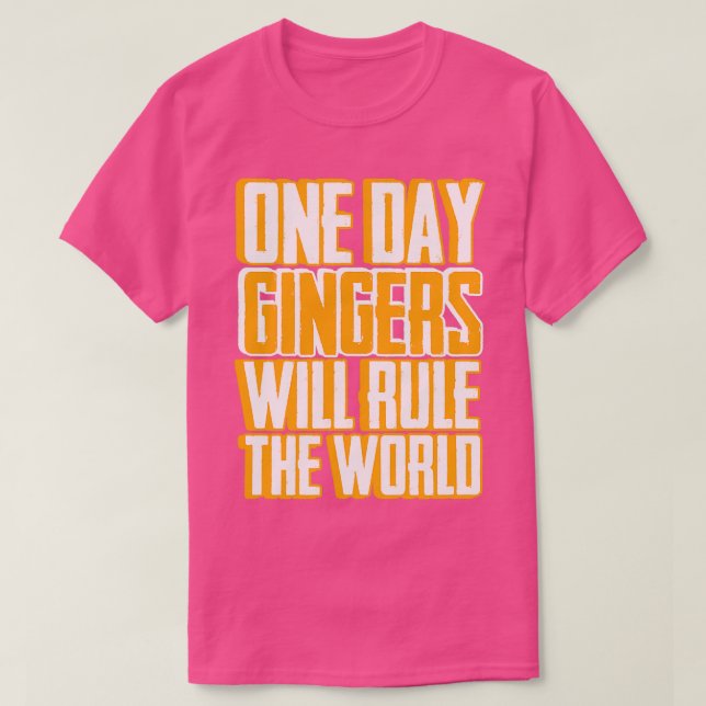 Gingers Will Rule World Redhead Red Orange Haired T-Shirt (Design Front)