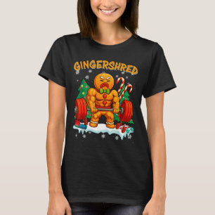 Gingershred Funny Gingerbread Man Gym Bodybuilding T-Shirt