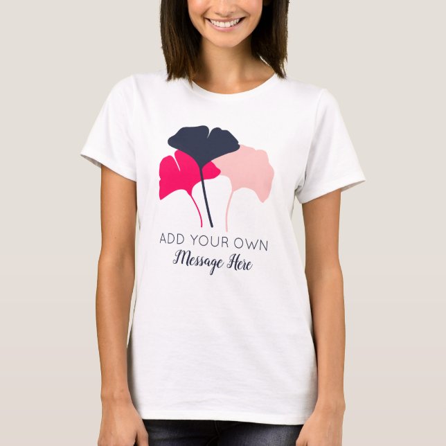 Gingko Leaves Graphic Custom Message Personalised T-Shirt (Front)