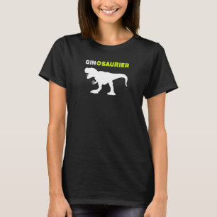 Ginosaurer Dry Gin Cocktail Gin Tonic Saying T-Shirt