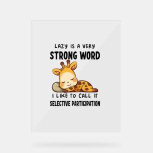Giraffe Animals - Lazy Is A Very Strong Word _1 Acrylic Sign