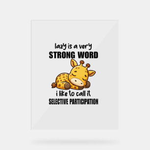 Giraffe Animals - Lazy Is A Very Strong Word Acrylic Sign