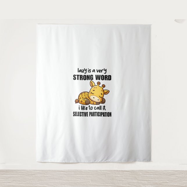 Giraffe Animals - Lazy Is A Very Strong Word   Tapestry (Front)