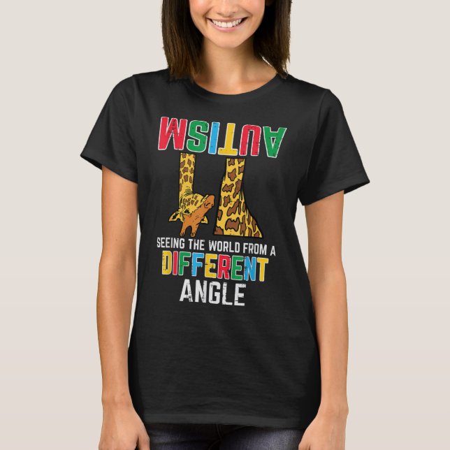 Giraffe Autism Seeing World Different Angle T-Shirt (Front)