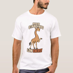 Giraffe – High Standards Low Energy T-Shirt