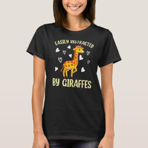 Giraffe I Easily Distracted By Giraffes I Cute Gir T-Shirt