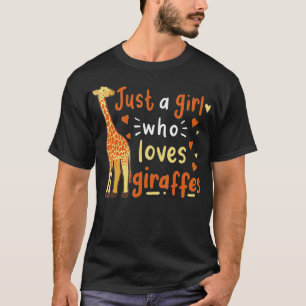 Giraffe Just a Girl Who Loves Giraffes Gift  T-Shirt