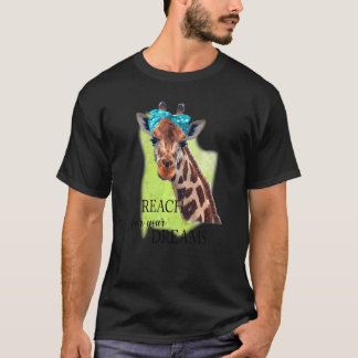 Giraffe Reach For Your Dream Joke  Inspirational T-Shirt