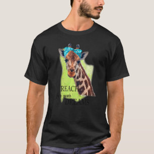 Giraffe Reach For Your Dream Joke Inspirational T-Shirt