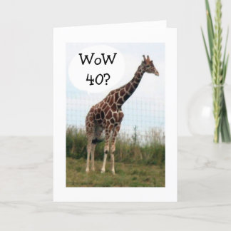 GIRAFFE SAYS 40 LOOKS GOOD ON U FROM UP HERE! CARD