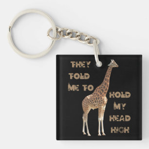 Giraffe: They Told Me To Hold My Head High   Key Ring