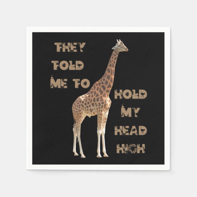 Giraffe: They Told Me To Hold My Head High    Napkin (Front)