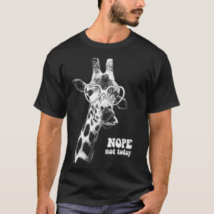 Giraffe With Heart Glasses Nope Not Today T-Shirt