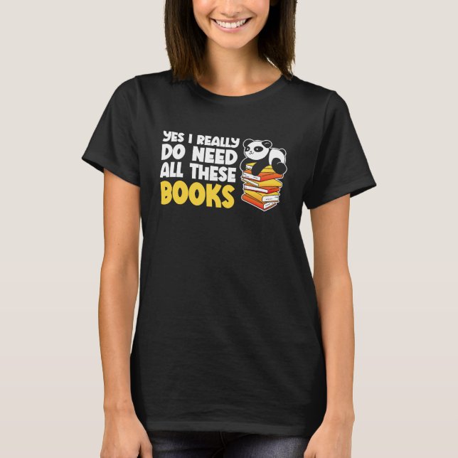 Giraffe Yes I Really Do Need All These Books Reade T-Shirt (Front)