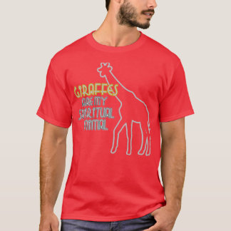 Giraffes Are My Spirit Animal T-Shirt