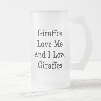 Giraffes Love Me And I Love Giraffes Frosted Glass Beer Mug