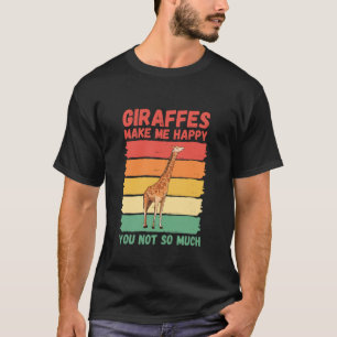 Giraffes Make Me Happy You Not So Much Long Sleeve T-Shirt