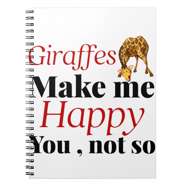 giraffes make me happy you not so notebook (Front)