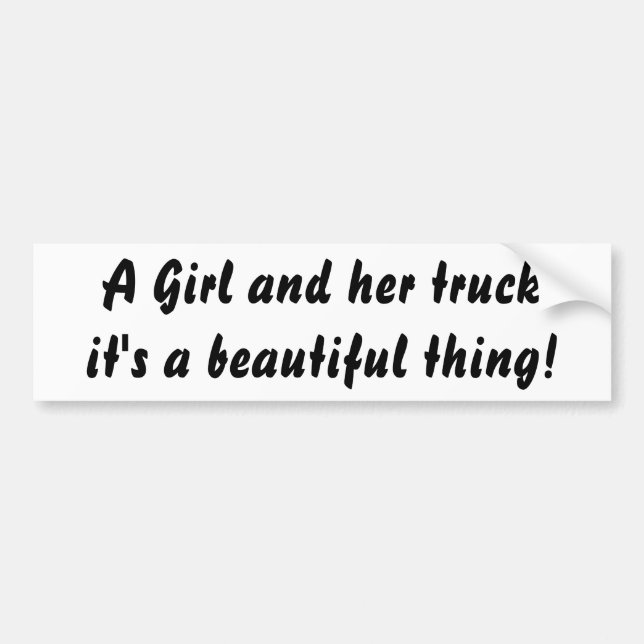 Girl and Her Truck, Beautiful! Bumper Sticker (Front)