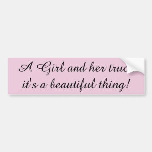 Girl and Her Truck, Beautiful! Pink Bumper Sticker