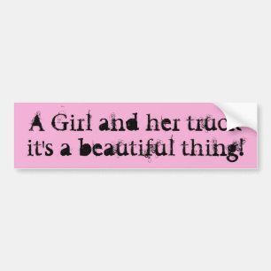 Girl and Her Truck, Beautiful Thing Bumper Sticker