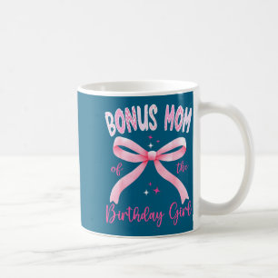 Girl Bonus Mom Birthday Pink Coquette Coffee Mug
