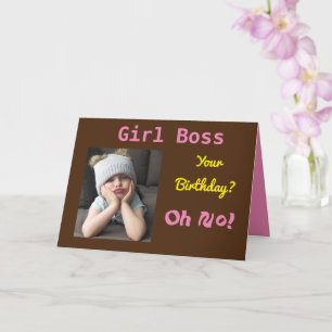 Girl Boss Birthday Oh No! Cheer Up Funny Card