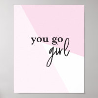 "Girl Boss Inspiration: 'You Go Girl' Poster Print