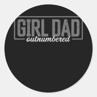 Girl Dad for men Father's Day Outnumbered Girl Classic Round Sticker