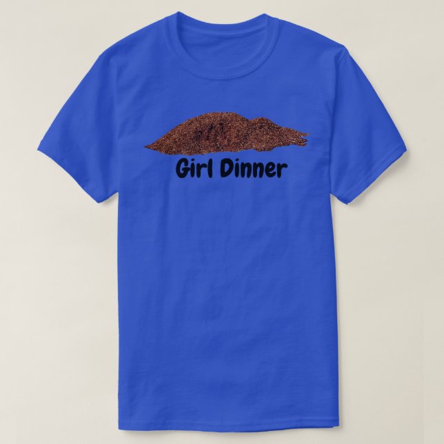 Girl Dinner Meme Mulch Funny Viral Weird Ironic T-Shirt (Design Front)