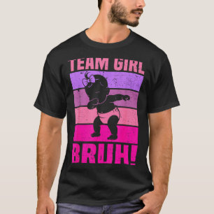 Girl Family Team Bruh Gender Reveal T-Shirt