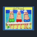 Girl Friends Postcard<br><div class="desc">Check out this funny and colourful image of some older girl friends hanging out on a beach. It This image reminds me of all of the dear friends that I have accumulated over the years, and a reminder for me to stay in touch. This image features bright colours and a...</div>