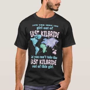Girl From East Kilbride - Relocation From East Kil T-Shirt