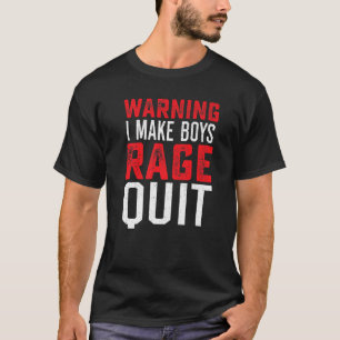 Girl Gamer Gamers I Make Boys Rage Quit Video Game T-Shirt