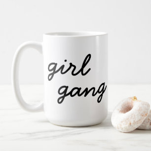 girl gang cute modern feminist girl power script  coffee mug