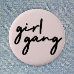 Girl Gang | Girl Power Modern Feminism Blush Pink 6 Cm Round Badge<br><div class="desc">Simple,  stylish "girl gang" quote badge in modern minimalist script typography in off-black with a dusky pink background to celebrate women and girl power! Perfectly versatile for everyday,  a bachelorette party or a cute matching combo for mother and daughters,  sisters and friends!</div>