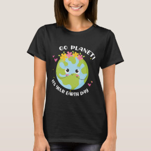 Girl Go Planet Its Your Earth-day Shirt Cute Kids