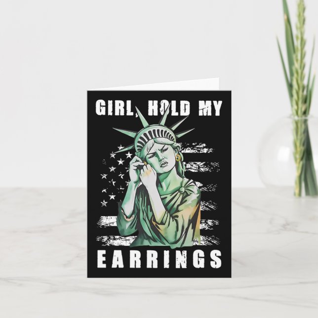 Girl Hold My Earring Fight Mode Statue Of Liberty  Card (Front)