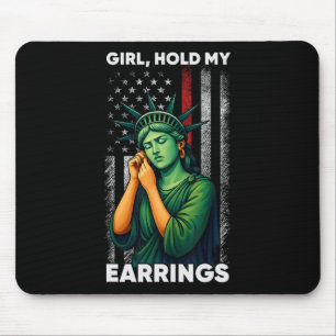 Girl Hold My Earring Fight Mode Statue Of Liberty Mouse Mat