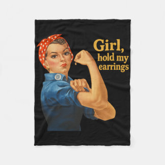 Girl Hold My Earrings Anti Trump Rosie The Riveter Fleece Blanket