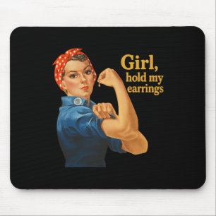 Girl Hold My Earrings Anti Trump Rosie The Riveter Mouse Mat