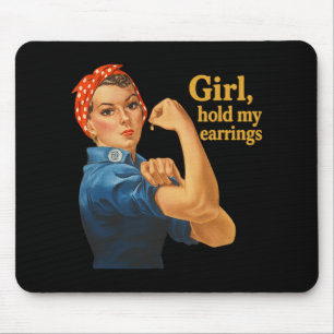 Girl Hold My Earrings Anti Trump Rosie The Riveter Mouse Mat