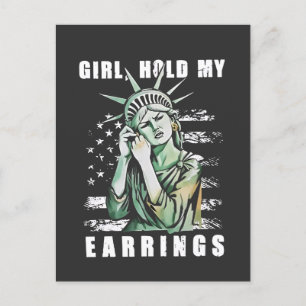 Girl, Hold My Earrings Liberity Status American Holiday Postcard