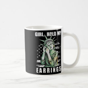 Girl Hold My Earrings Statue Subtle Resist Trump H Coffee Mug