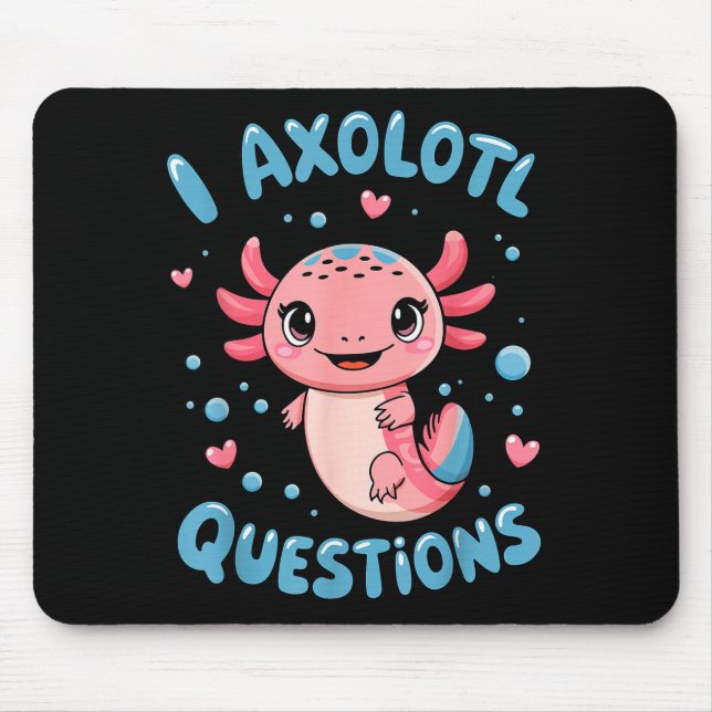 Girl I Axolotl Questions Funny Cute Graphic Tees  Mouse Mat (Front)