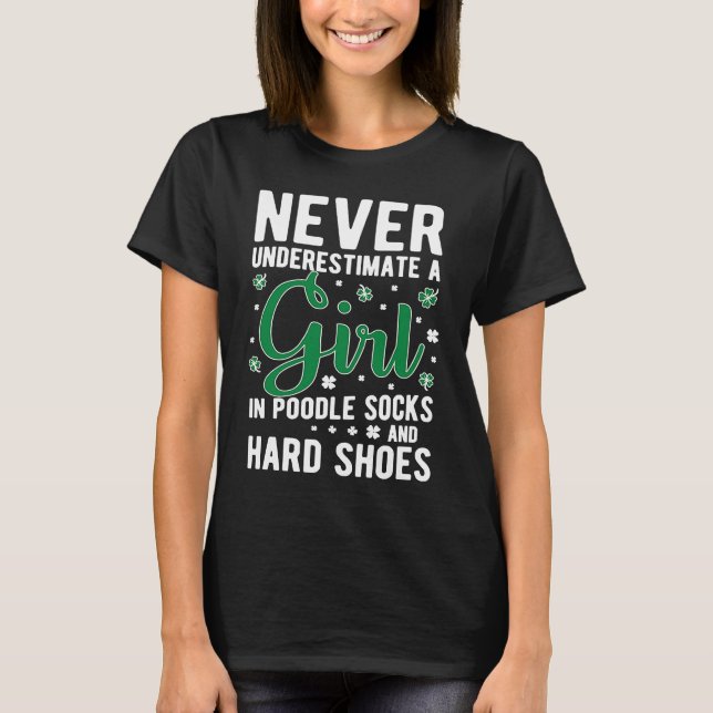 Girl In Poodle Socks Irish Dance Irish Dancing T-Shirt (Front)