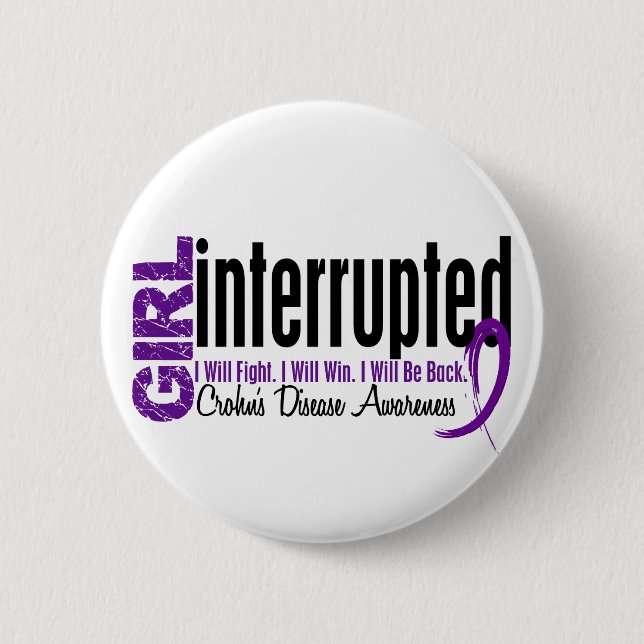 Girl Interrupted 1 Crohn's Disease 6 Cm Round Badge (Front)
