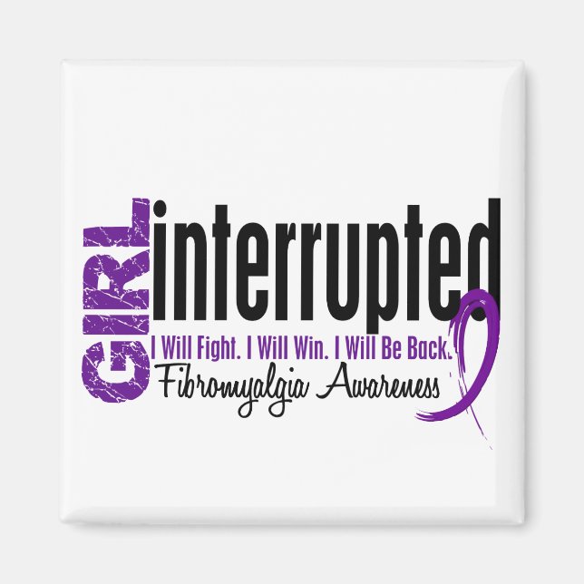 Girl Interrupted 1 Fibromyalgia Magnet (Front)